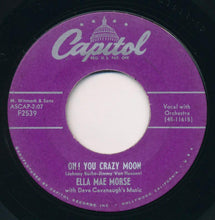Load image into Gallery viewer, Ella Mae Morse : 40 Cups Of Coffee / Oh! You Crazy Moon (7")