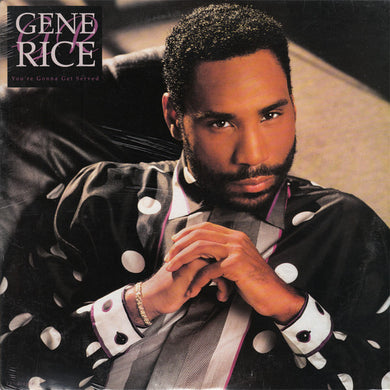 Gene Rice : You're Gonna Get Served (12