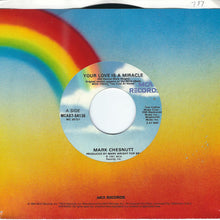 Load image into Gallery viewer, Mark Chesnutt : Your Love Is A Miracle / Too Good A Memory (7", Single)