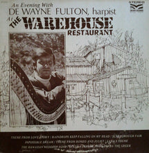 Load image into Gallery viewer, De Wayne Fulton : An Evening With De Wayne Fulton, Harpist, At The Warehouse Restaurant  (LP, Album)