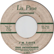 Load image into Gallery viewer, Ohio Untouchables : I&#39;m Tired / Up Town  (7&quot;)