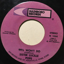 Load image into Gallery viewer, Sister Lucille Pope : 99½ Won&#39;t Do / Somebody&#39;s Gone (7&quot;)