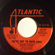 Load image into Gallery viewer, Wilson Pickett : She&#39;s Lookin&#39; Good / We&#39;ve Got To Have Love (7&quot;, Single, SP )