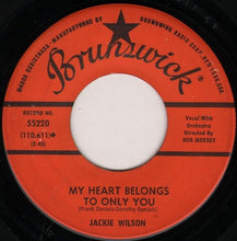 Load image into Gallery viewer, Jackie Wilson : My Heart Belongs To Only You / The Way I Am (7&quot;, Single)