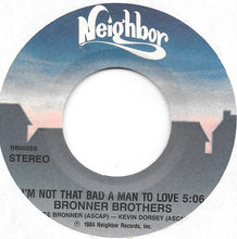 Load image into Gallery viewer, Bronner Brothers : I&#39;m Not That Bad A Man To Love (7&quot;, Single)