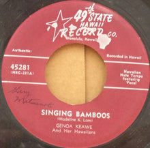 Load image into Gallery viewer, Genoa Keawe And Her Hawaiians / Dorothy Kalima With The "K" Sisters : Singing Bamboos / Lei Hulu (7")
