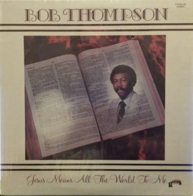 Bob Thompson (9) : Jesus Means All The World To Me (LP)
