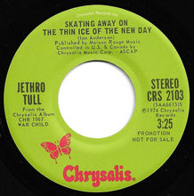 Load image into Gallery viewer, Jethro Tull : Skating Away On The Thin Ice Of The New Day (7", Mono, Promo)