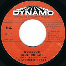 Load image into Gallery viewer, Inez And Charlie Foxx : (1-2-3-4-5-6-7) Count The Days / A Stranger I Don&#39;t Know (Wish It Was You) (7&quot;, Single)