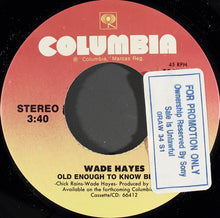 Load image into Gallery viewer, Wade Hayes : Old Enough To Know Better (7")