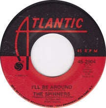 Load image into Gallery viewer, Spinners : I&#39;ll Be Around (7&quot;, Single, PL )