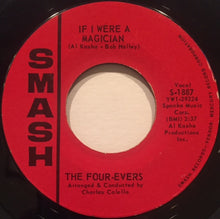 Load image into Gallery viewer, The Four-Evers : If I Were A Magician / Be My Girl (7", Styrene)