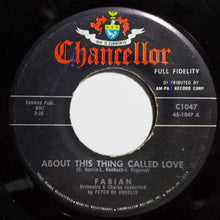 Load image into Gallery viewer, Fabian (6) : About This Thing Called Love (7", Single)