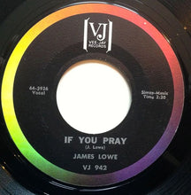 Load image into Gallery viewer, James Lowe : Long Way To Go / If You Pray (7&quot;, Single)