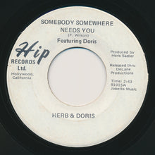 Load image into Gallery viewer, Herb And Doris : Somebody Somewhere Needs You / Soul Guitar (7&quot;)