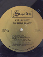 Load image into Gallery viewer, Rebels Quartet : It Is No Secret (LP, Album)