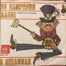 Load image into Gallery viewer, The Cricketone Chorus &amp; Orchestra : De Camptown Races / O Susannah  (7")