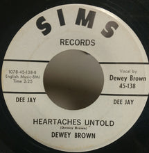 Load image into Gallery viewer, Dewey Brown (3) : You Cheated On Me / Heartaches Untold (7", Single, Promo)