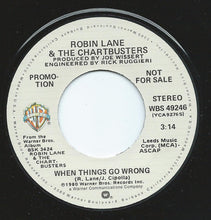 Load image into Gallery viewer, Robin Lane &amp; The Chartbusters : When Things Go Wrong (7", Single, Mono, Promo)