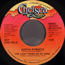 Load image into Gallery viewer, Austin Roberts : The Last Thing On My Mind (7", Mono, Promo)