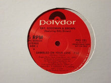 Load image into Gallery viewer, Ray, Goodman &amp; Brown featuring Billy Brown (6) : Gambled On Your Love (12&quot;, Promo)