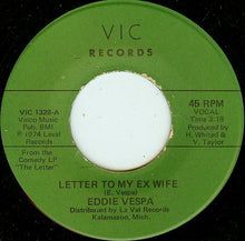 Load image into Gallery viewer, Eddie Vespa : Letter To My Ex Wife / I Used To Work In Chicago (7")
