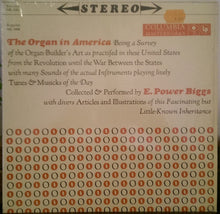 Load image into Gallery viewer, E. Power Biggs : The Organ In America (LP, Album, RE)
