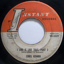 Load image into Gallery viewer, Chris Kenner : I Like It Like That (7&quot;, Single)