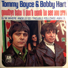Load image into Gallery viewer, Boyce &amp; Hart : Where Angels Go, Trouble Follows / Goodbye Baby (I Don't Want To See You Cry) (7")