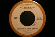 Load image into Gallery viewer, Bo Donaldson &amp; The Heywoods : Billy Don't Be A Hero / Deeper And Deeper (7", Single, RP)