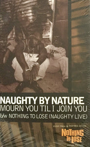 Naughty By Nature : Mourn You Til I Join You (Cass, Single)