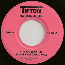 Load image into Gallery viewer, The Sensational Guitars Of Dan &amp; Dale : Batman Theme (7")