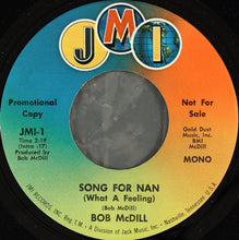 Load image into Gallery viewer, Bob McDill : Song For Nan (What A Feeling) (7", Single, Mono, Promo)