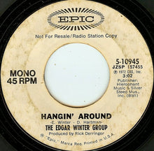 Load image into Gallery viewer, The Edgar Winter Group : Hangin' Around (7", Single, Mono, Promo)