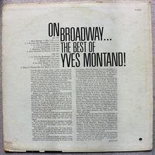 Load image into Gallery viewer, Yves Montand : On Broadway...The Best Of Yves Montand (LP, Comp, Mono)
