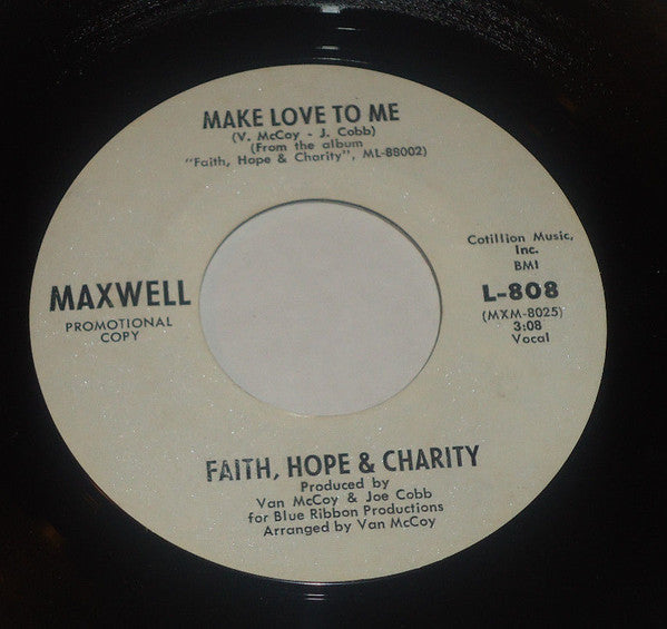 Faith, Hope & Charity : Baby Don't Take Your Love / Make Love To Me (7