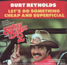 Load image into Gallery viewer, Burt Reynolds : Let's Do Something Cheap And Superficial (7", Promo)