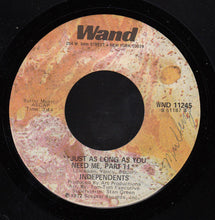 Load image into Gallery viewer, The Independents : Just As Long As You Need Me (7&quot;)