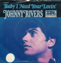 Load image into Gallery viewer, Johnny Rivers : Baby I Need Your Lovin' (7", Ind)