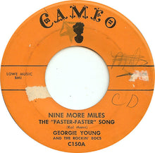 Load image into Gallery viewer, George Young &amp; The Rockin' Bocs : Nine More Miles (The "Faster-Faster" Song) (7", Single)