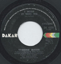 Load image into Gallery viewer, Tyrone Davis : I Wish It Was Me (7&quot;)