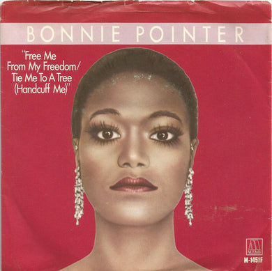 Bonnie Pointer : Free Me From My Freedom / Tie Me To A Tree (Handcuff Me) (7