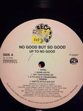 Load image into Gallery viewer, No Good But So Good : Up To No Good (LP, Album)