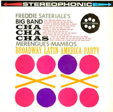 Load image into Gallery viewer, Freddie Sateriale's Big Band : Cha Cha Chas, Merengues - Mambos (Broadway Latin America Party) (LP, Album)