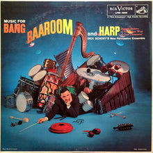 Load image into Gallery viewer, Dick Schory's New Percussion Ensemble* : Music For Bang, Baaroom And Harp (LP, Album, Mono)