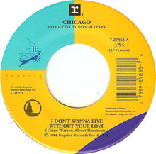 Load image into Gallery viewer, Chicago (2) : I Don't Wanna Live Without Your Love (7", Single, Spe)