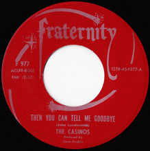 Load image into Gallery viewer, The Casinos : Then You Can Tell Me Goodbye / I Still Love You (7&quot;)
