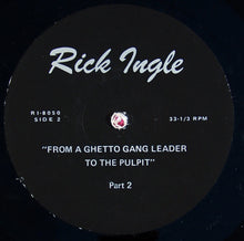 Load image into Gallery viewer, Rick Ingle : From A Ghetto Gangleader To The Pulpit: The Rick Ingle Story (LP)