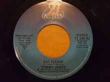 Load image into Gallery viewer, Tommy James : Say Please (7", Single, Promo)