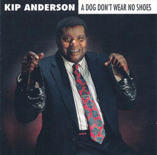 Load image into Gallery viewer, Kip Anderson : A Dog Don't Wear No Shoes (CD, Album)